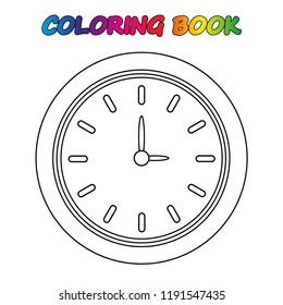 coloring page - wall clock. Worksheet. Game for kids -  coloring book. 