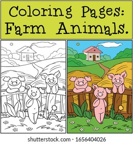 Coloring Pages: Farm Animals. Three little cute pigs are near the fence on the farm.