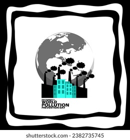 Colorless earth and factories with black smoke and buildings that continue to grow with bold text in frame on white background to commemorate World Pollution Prevention Day on December 2