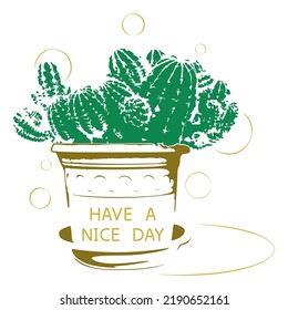 Colour silhouette Cactus in pot. Wish of Have a nice day. Drawing of houseplant in poster technique for t-shirt or fabric design, botany or plant care. Vector