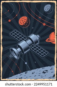 Colour space poster with illustration of a satellite in vintage style. This design can also be used as a t-shirt print.