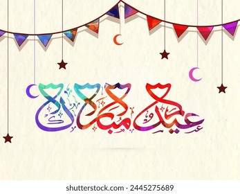 Colourful Arabic Islamic Calligraphy of text Eid Mubarak on party flags, hanging moons and stars decorated background for Muslim Community Festival celebration.