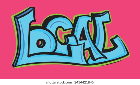 Colourful cartoon street art style spelling of the word Local. Hand-drawn vector art illustration.