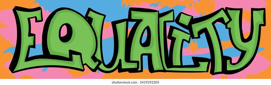 Colourful cartoon street art style spelling of the word Equality. Hand-drawn vector art illustration.