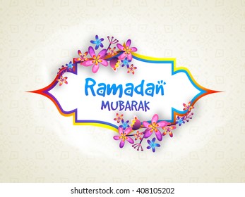 Colourful flowers decorated, Beautiful greeting card design for Holy Month of Muslim Community, Ramadan Mubarak celebration.