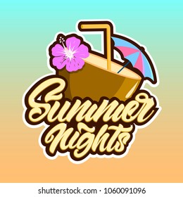 Colourful summer logotype in lettering style with coconut cocktail  and with text Summer nights. Vector illustration design.