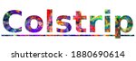 Colstrip. Colorful typography text banner. Vector the word colstrip design. Can be used to logo, card, poster, heading and beautiful title