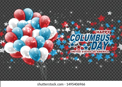 Columbus day background design for advertisement or promotion. A bunch of balloons and stars over a transparent background. Blue, red, and white colors of the national USA flag. Vector illustration.
