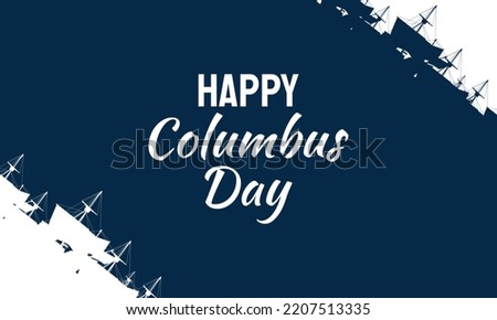 Columbus Day Background Design. Banner, Poster, Greeting Card. Vector Illustration.