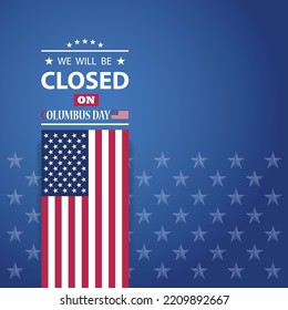 Columbus Day Background Design. We will be Closed on Columbus Day.