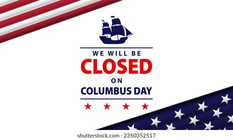 Columbus Day background design. We will be closed on Columbus Day Graphic design . Vector illustration