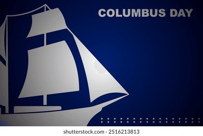 Columbus Day Background with Ship Silhouette 