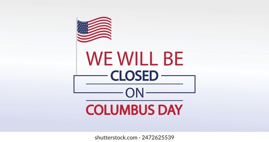 Columbus Day Closure with American Flag Design