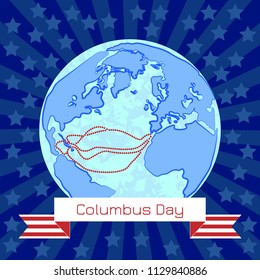 Columbus Day. Concept of a national holiday in the USA. 8 October. Ancient globe, Columbus voyage routes. Background rays and stars, ribbon with inscription