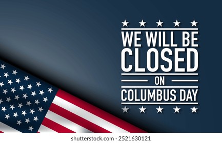 Columbus Day Design with We will be closed on Columbus Day lettering. Banner, Poster, Greeting Card. Vector Illustration.