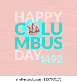 Columbus day emblem. Vector illustration with sailing ship and text Happy Columbus Day 1492 on rose background. Christopher Columbus Day Holiday Poster.