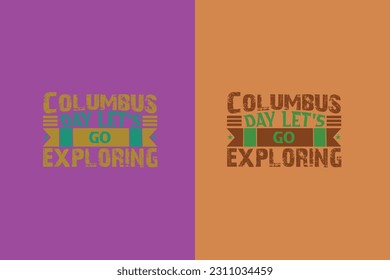  Columbus day let's go exploring, Happy Columbus Day EPS, JPG, PNG, T shirt print, Columbus Day Lovers, Gift for Columbus Day,