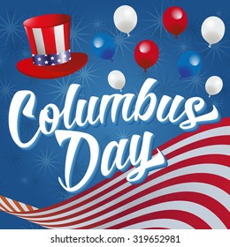 Columbus Day Vector Illustration. White Text on a blue background with American Flag, Hat, Balloons and Stars.