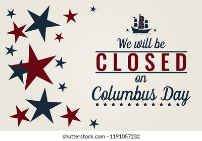 Columbus day, we will be closed card or background. vector illustration.