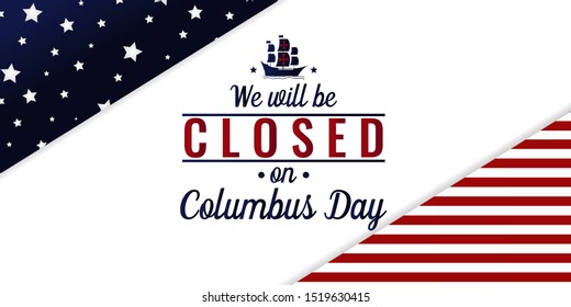 Columbus day. we will be closed card or background. vector illustration.