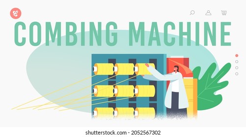 Combing Machine Landing Page Template. Manufacturing of Cotton Fibers, Modern Textile Factory Working. Automated Machine for Yarn Producing. Plant Machinery, Equipment. Cartoon Vector Illustration