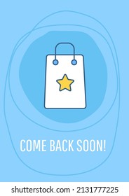 Come back soon greeting card with color icon element. Customers greetings. Postcard vector design. Decorative flyer with creative illustration. Notecard with congratulatory message on blue
