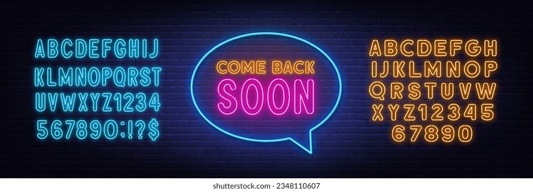 Come Back Soon neon sign in the speech bubble on brick wall background.