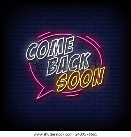 come back soon neon sign vector with brick wall background