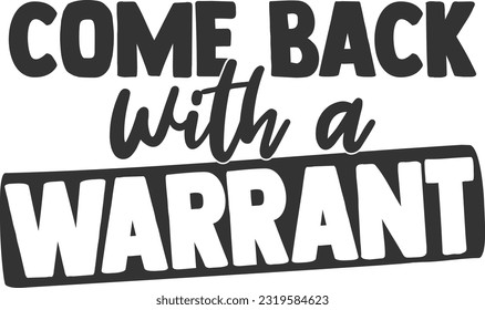 Come Back With A Warrant - Cool Doormat