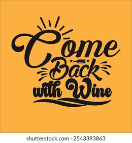 Come Back with Wine design cut file