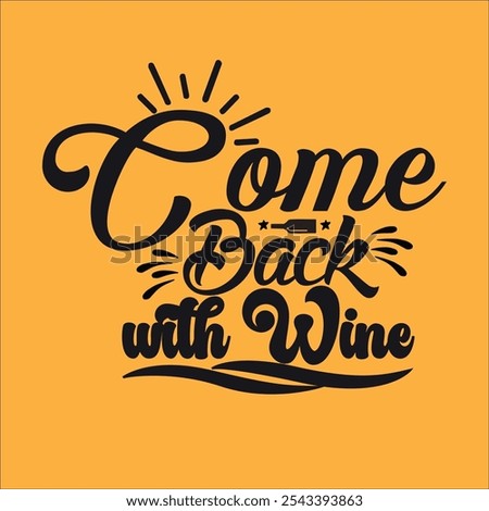 Come Back with Wine design cut file