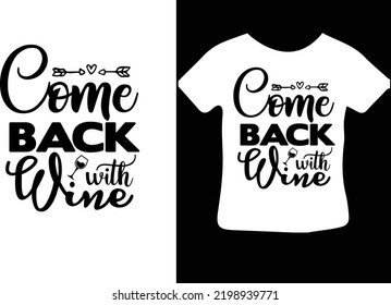 Come Back with Wine svg design