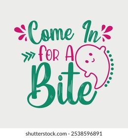 Come In For A Bite Vector Art Design, Funny Bite Invitation Halloween Eps, Funny Halloween Bite T-shirt Design, Cute and Cheeky Bite Cut File for Crafts, Halloween Vector Design