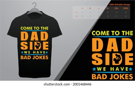 Come to The Dad Side we Have Bad Jokes T-Shirt Design Template