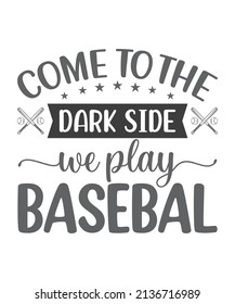 Come to the Dark Side we play Baseball