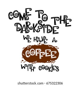 Come to the darkside. We have a coffee with cookies. Font. Letters with holes. English alphabet. Isolated vector objects on white background.