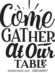 Come Gather At Our Table