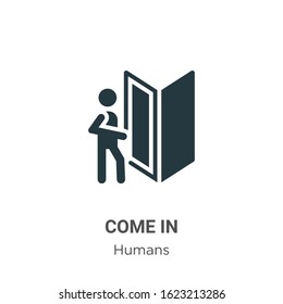 Come in glyph icon vector on white background. Flat vector come in icon symbol sign from modern humans collection for mobile concept and web apps design.