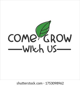 Come grow with us. Banner for a recruitment ad. Heading for human resources documents. Recruitment, team building and personal growth concept. Hand drawn green leaf, lettering