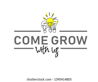 Come grow with us. Illustration and title for a recruitment ad. Recruitment, teambuilding and personal growth concept. Hand drawn bulbs, type and hand lettering