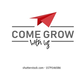 Come grow with us. Illustration and title for a recruitment ad. Recruitment, team building and personal growth concept. Paper plane, type and hand lettering