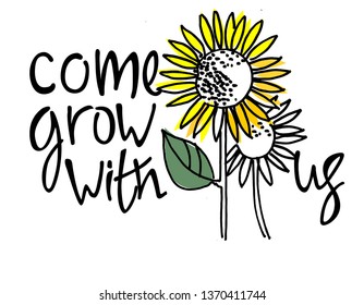 Come grow with us. Recruitment, teambuilding and personal growth concept. Sunflowers. Hand lettering