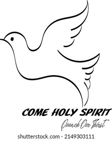 Come Holy Spirit. Quench Our Thirst. Pentecost Sunday. Use as poster, card, flyer or T Shirt