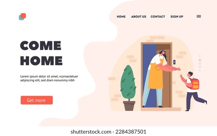 Come Home Landing Page Template. Joyful Mother Meeting Her School-aged Son At Home Doorway. Familial Love, Parenting