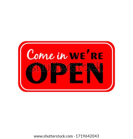Come in, we are open again. Reopening after Covid19 outbreak. Text vector vintage