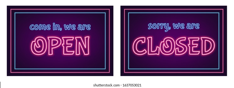 Come In, We Are Open And Sorry, We Are Closed Neon Sign With Pink And Blue Luminous Frames And Text, EPS10 Vector Illustration.