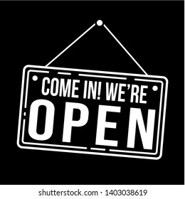 Come in, we are open. White sign with shadow. Realistic vector illustration. Business concept for closed businesses, sites and services. Hanging signboard with a rope isolated on black background