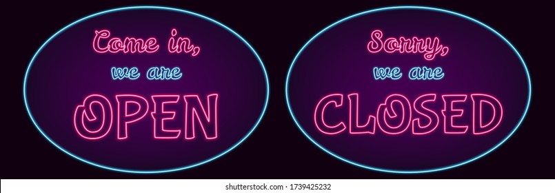 Come In, We Are Open/Sorry, We Are Closed Neon Sign With Pink And Blue Luminous Text In Ellipse Shape, EPS10 Vector Illustration.