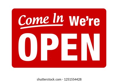 Come in, we're open retail or store sign flat red vector for websites and print