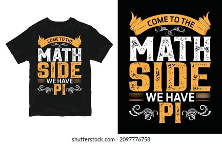 Come To The Math Side We Have Oi - Pi Day T-Shirt Design